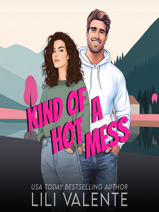 Title details for Kind of a Hot Mess by Lili Valente - Wait list